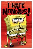 Poster Spongebob I Hate Mondays