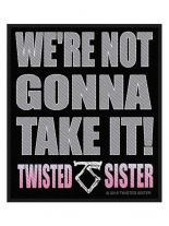 Aufnäher Twisted Sister Sister Were Not Gonna Take It!