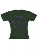 T-Shirt Your Place or mine in oliv